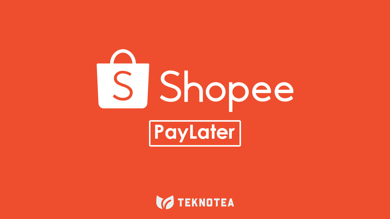 Persyaratan dan Cara Kerja Shopee PayLater